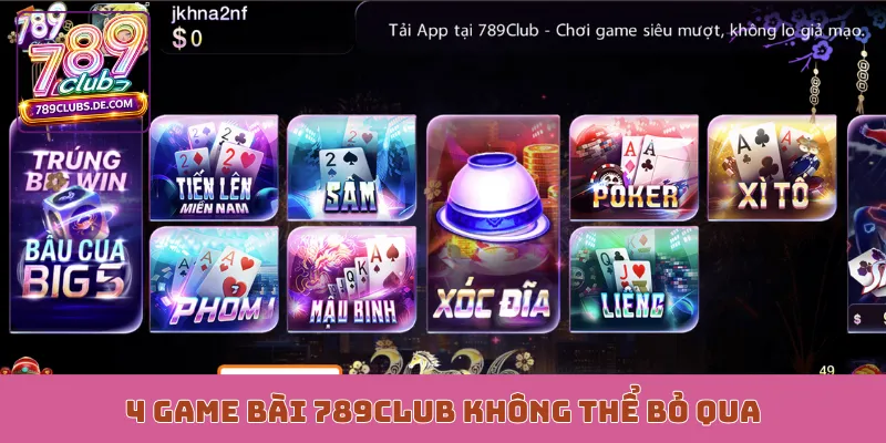 4 game bài 789Club không thể bỏ qua