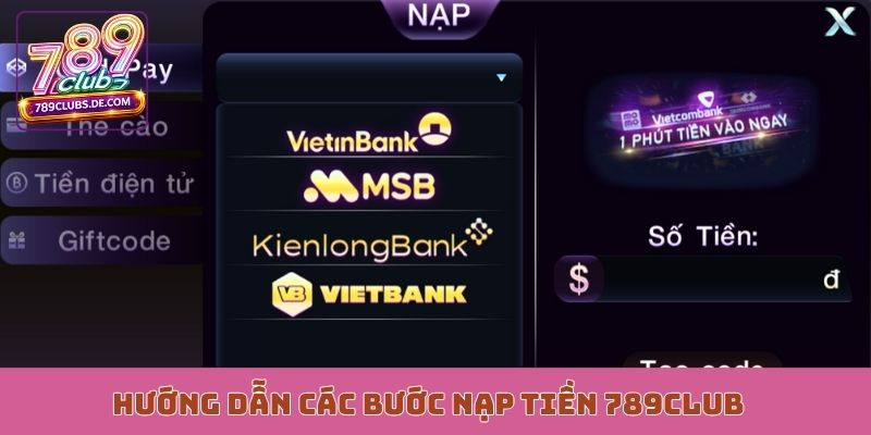 Hướng dẫn các bước nạp tiền 789Club