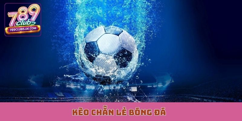 Kèo chẵn lẻ bóng đá